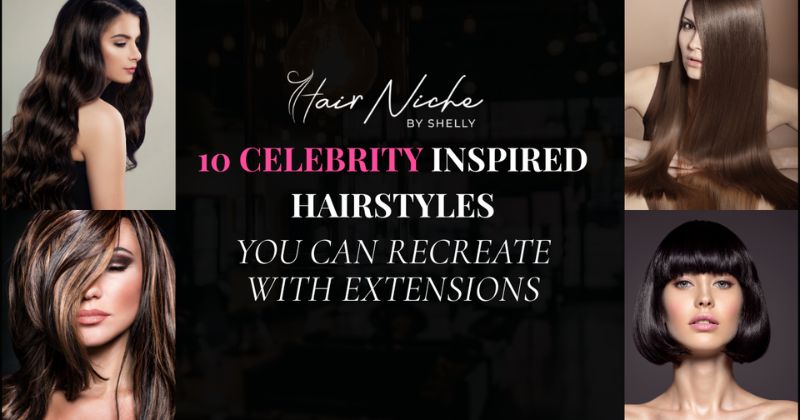 10 Celebrity-Inspired Hairstyles You Can Recreate with Extensions (2026 Guide)