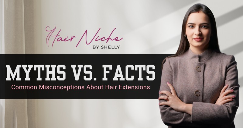 Myths vs Reality: Common Misconceptions About Hair Extensions