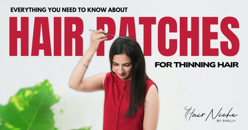 Everything You Need to Know About Hair Patches for Thinning Hair (2026 Guide)