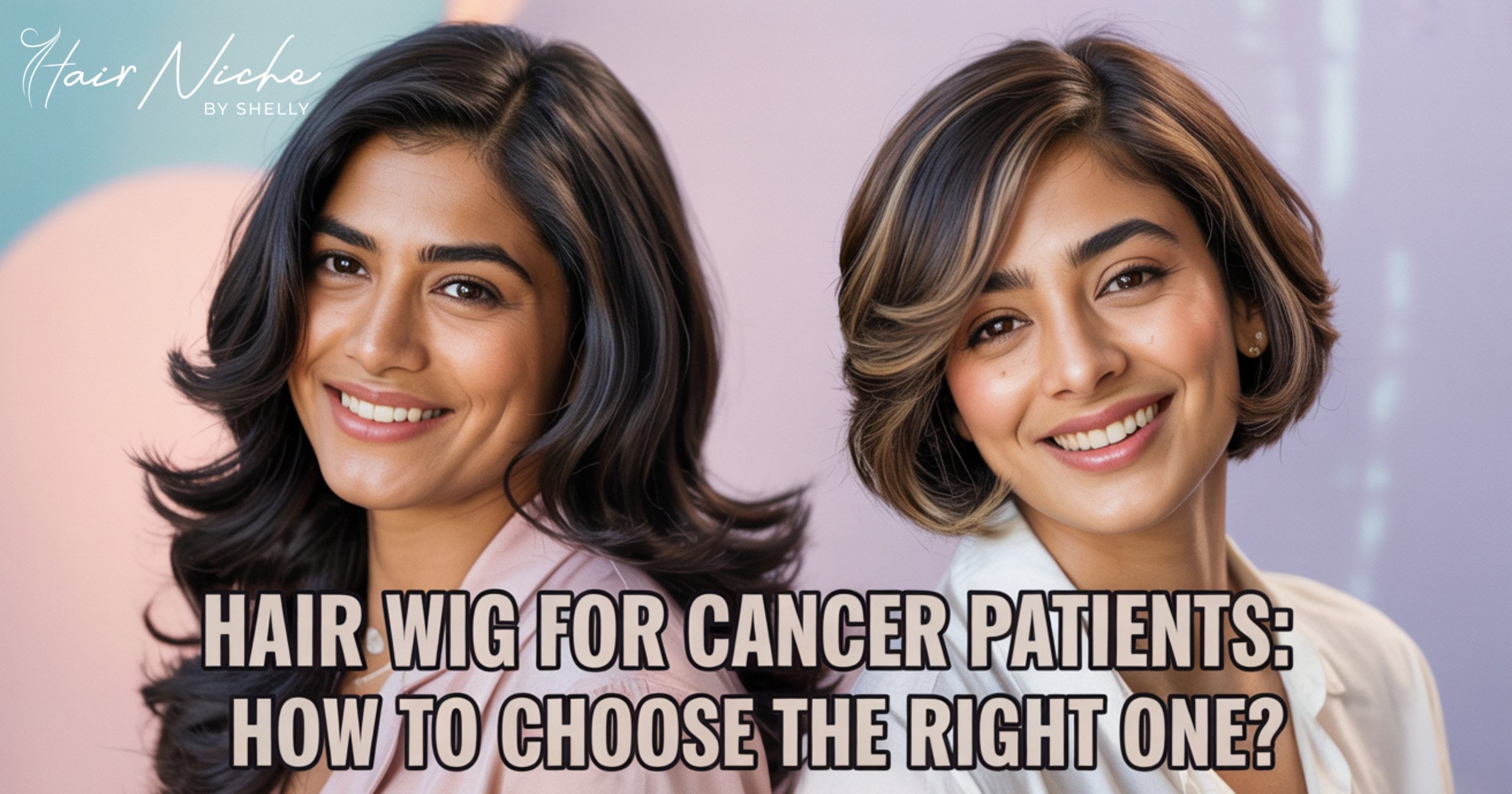Hair Wig for Cancer Patients: How to Choose the Right One?