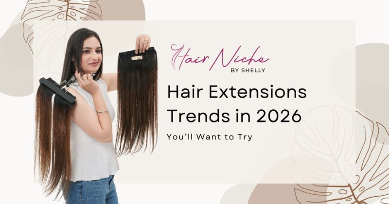 Hair Extensions Trends in 2026 You’ll Want to Try