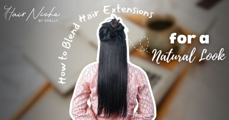 How to Blend Hair Extensions for a Natural Look – 2026 Guide